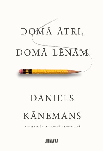 Domā atri, domā lēnām
