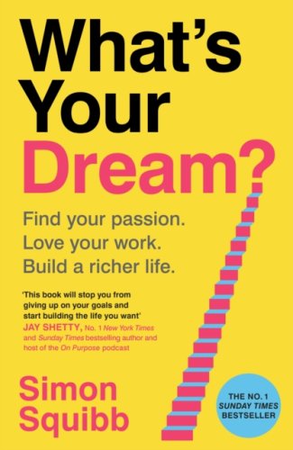 What's Your Dream? (L): Find Your Passion. Love Your Work. Build a Richer Life.