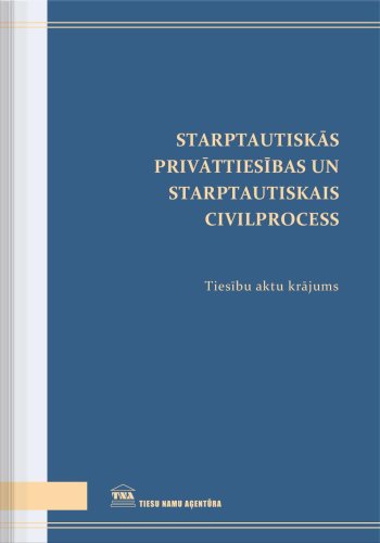 Starptautiskās privāttiesības  un starptautiskais civilprocess. Tiesību aktu krājums