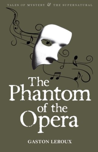 The Phantom of the Opera (Wordsworth Classics)