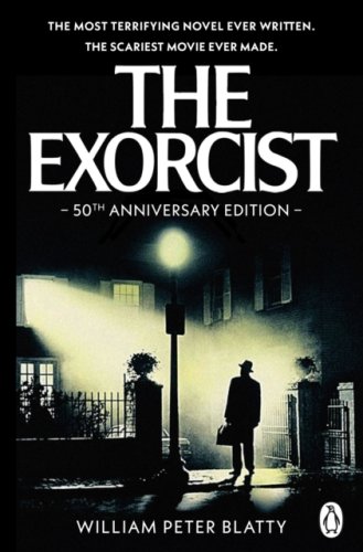 The Exorcist : Quite possibly the most terrifying novel ever written . . .
