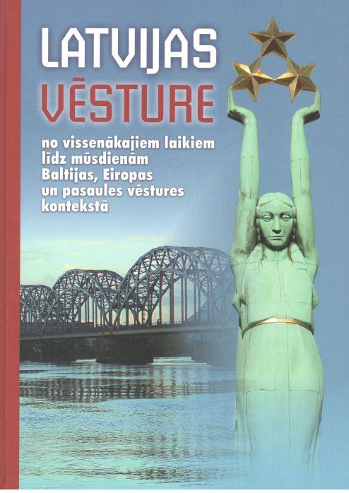 Latvijas vēsture no vissenākajiem laikiem līdz mūsdienām Baltijas, Eiropas un pasaules vēstures kont