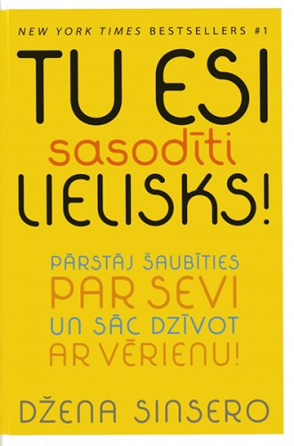 Tu esi sasodīti lielisks