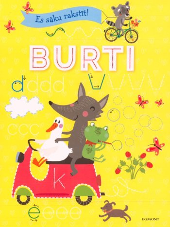 Burti. Es sāku rakstīt!