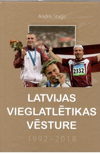 Latvijas vieglatlētikas vēsture 1992-2018