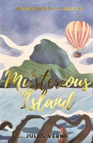 The Mysterious Island (Wordsworth Classics)