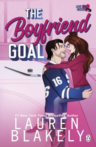 The Boyfriend Goal : #1 Love & Hockey series