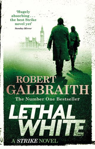 Lethal White : #4 Cormoran Strike Book