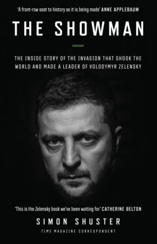 The Showman : Story of the Invasion That Shook the World and Made a Leader of Volodymyr Zelensky