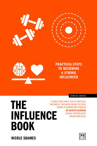 The Influence Book : Practical steps to becoming a strong influencer