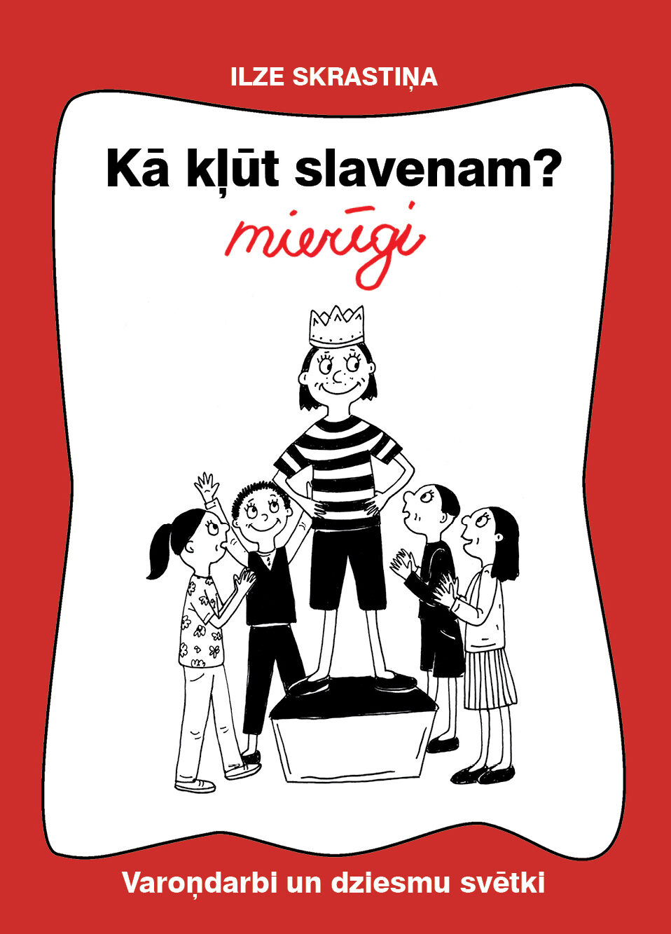 Kā kļūt slavenam? Mierīgi