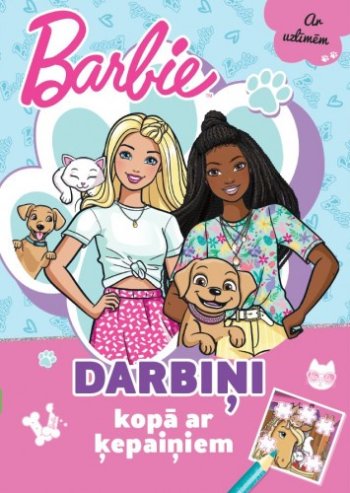 Barbie. Darbiņi kopā ar ķepaiņiem