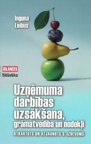 Uzņēmuma darbības uzsākšana, grāmatvedība un nodokļi. Atkārtots un atjaunots 3 izdevums