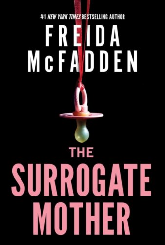 The Surrogate Mother : A Suspenseful Psychological Thriller from the Author of The Housemaid Books