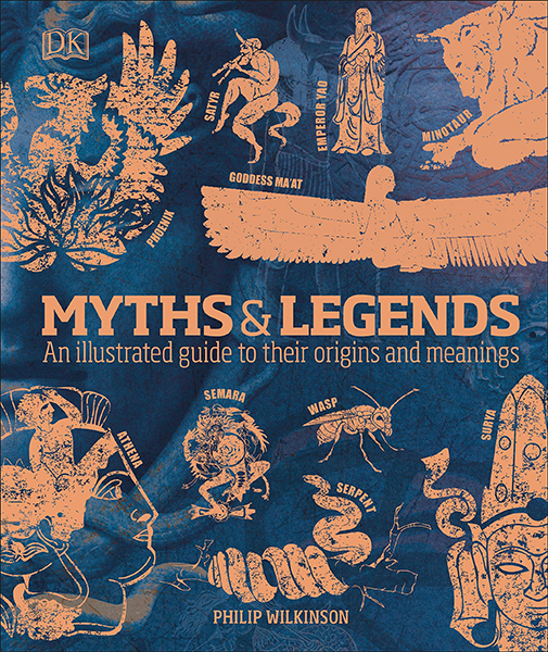 Myths & Legends : An illustrated guide to their origins and meanings