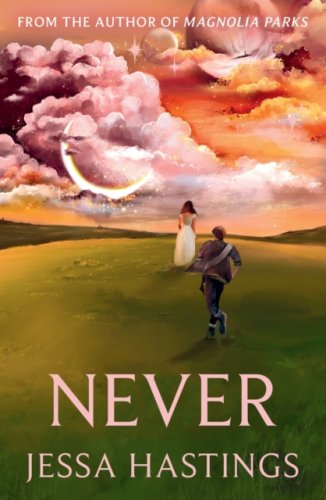 Never : The brand new series from the author of MAGNOLIA PARKS