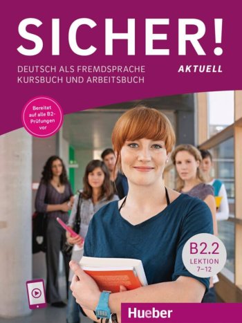 Sicher! Aktuell B2.2 Kurs- und Arbeitsbuch mit Audios online, Lektion 7-12