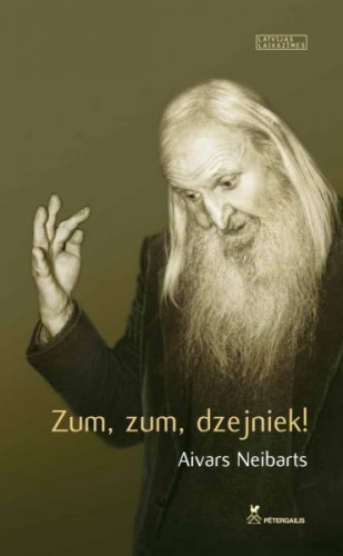 Zum,zum, dzejniek! Aivars Neibarts