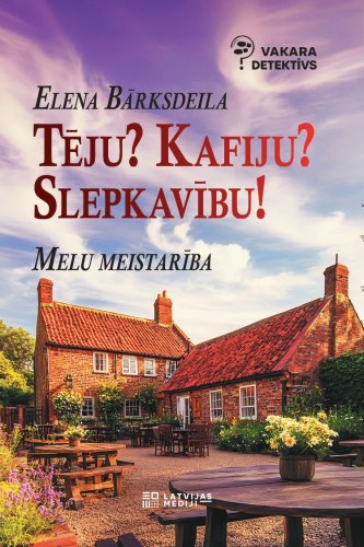 Tēju? Kafiju? Slepkavību! Melu meistarība (e-grāmata)