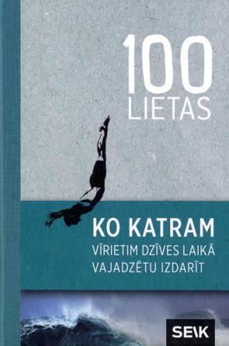 100 lietas ko katram vīrietim dzīves laikā vajadzētu izdarīt