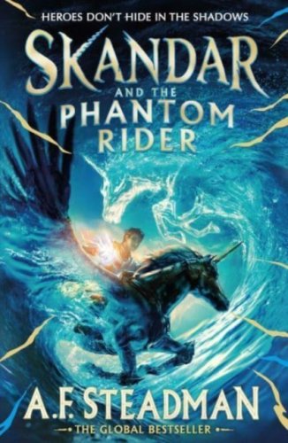 Skandar and the Phantom Rider #2 : the biggest fantasy adventure since Harry Potter