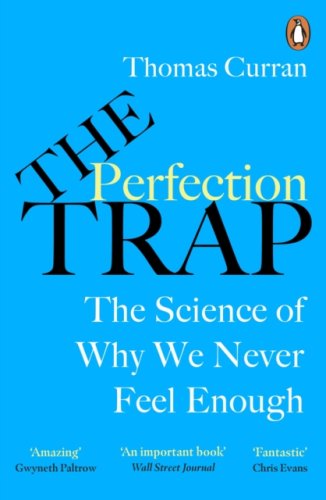 The Perfection Trap : The Power Of Good Enough In A World That Always Wants More
