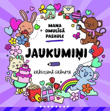 Mana omulīgā pasaule. Jaukumiņi. Krāsojamā grāmata