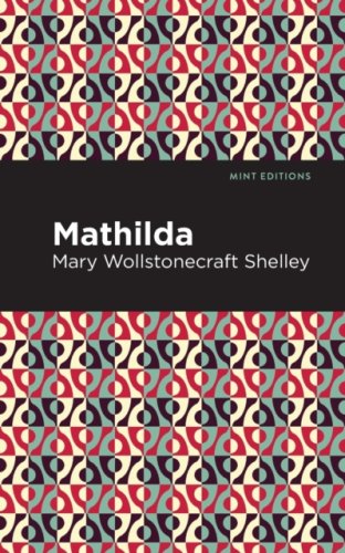 Mathilda by Mary Shelley