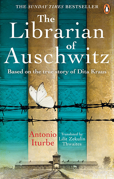 Librarian of Auschwitz : The heart-breaking international bestseller based on the incredible, The