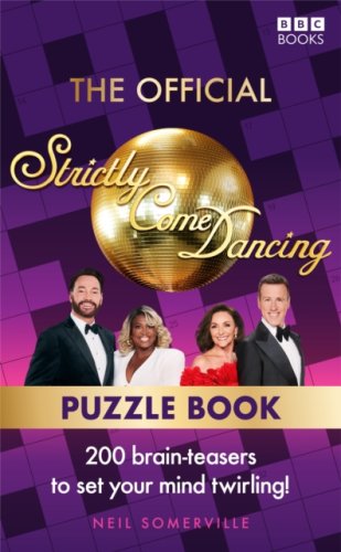 The Official Strictly Come Dancing Puzzle Book : 200 Brain-Teasers to Set Your Mind Twirling!