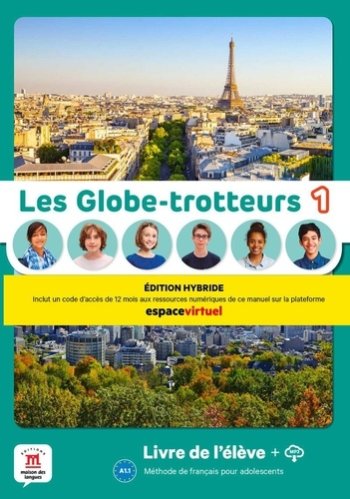 Les Globe-trotteurs 1 Livre de l’éleve (Edition hybride)