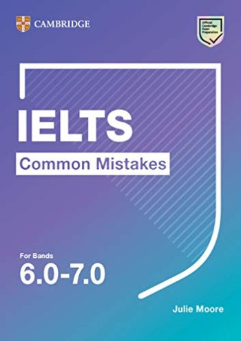 IELTS Common Mistakes For Bands 6.0-7.0 Julie Moore