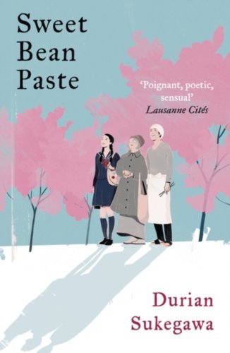Sweet Bean Paste : The International Bestseller