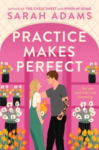 Practice Makes Perfect: new rom-com from the author of the TikTok sensation, THE CHEAT SHEET