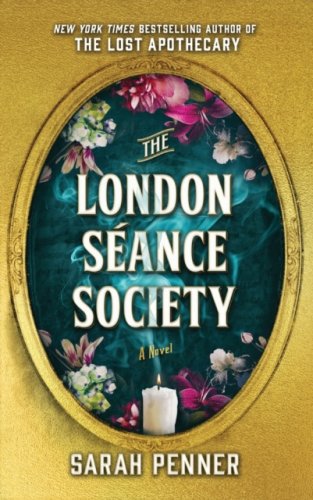 The London Seance Society : The New York Times Bestseller