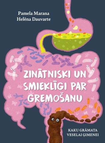 Zinātniski un smieklīgi par gremošanu. Kaku grāmata veselai ģimenei