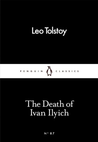 The Death of Ivan Ilyich (Penguin Little Black Classics)