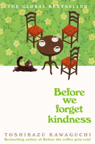 Before We Forget Kindness : #5 Before the Coffee Gets Cold series