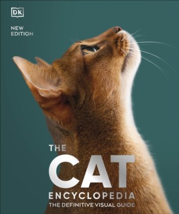 The Cat Encyclopedia : The Definitive Visual Guide