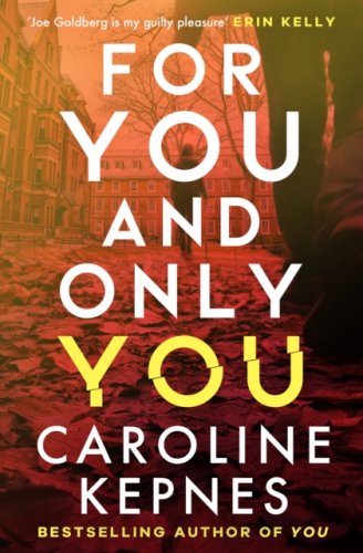 For You And Only You #4 : The addictive new thriller in the YOU series, now a hit Netflix show