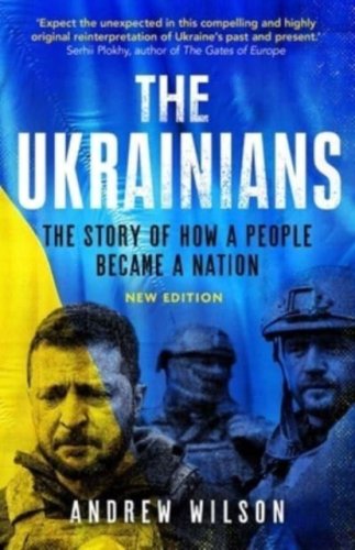 The Ukrainians : Unexpected Nation