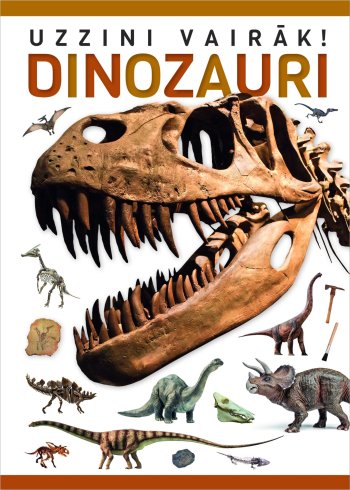 Dinozauri. Uzzini vairāk!