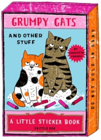 Grumpy Cats and Other Stuff : A Little Sticker Book