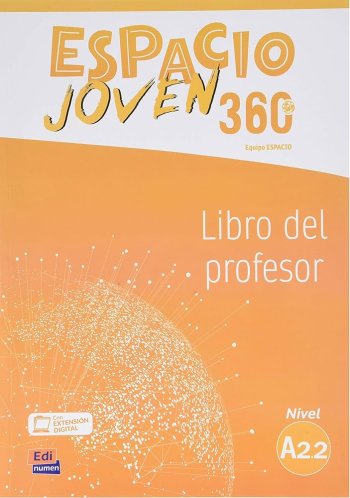 Espacio Joven 360? - Libro Del Profesor. Nivel A2.2