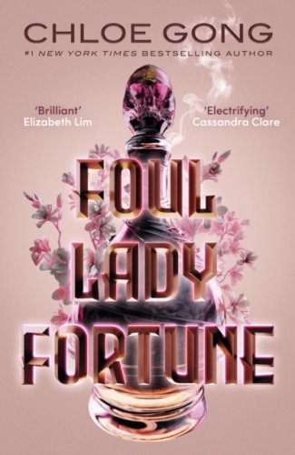Foul Lady Fortune : From the bestselling author of These Violent Delights and Our Violent Ends