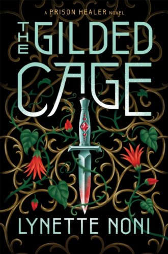 The Gilded Cage : the thrilling, unputdownable sequel to The Prison Healer