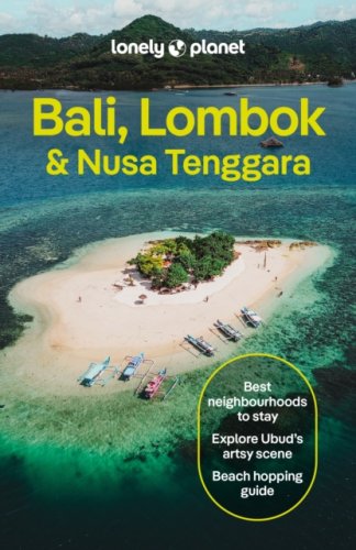 Lonely Planet Bali, Lombok & Nusa Tenggara (20 ed)