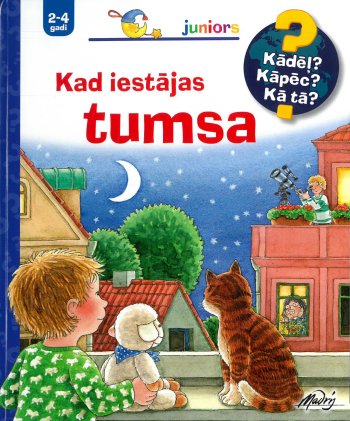 Kad iestājas tumsa. Kādēļ? Kāpēc? Kā tā?