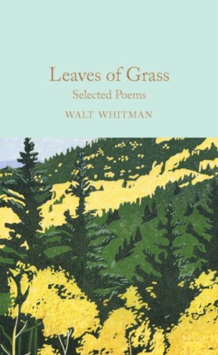 Leaves of Grass : Selected Poems (Macmillan Collector's Library)