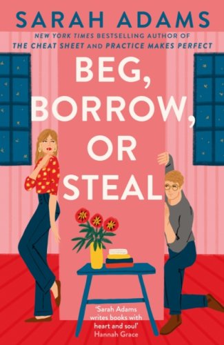 Beg, Borrow, or Steal : The new rivals-to-lovers romance by the author of the TikTok sensation, THE